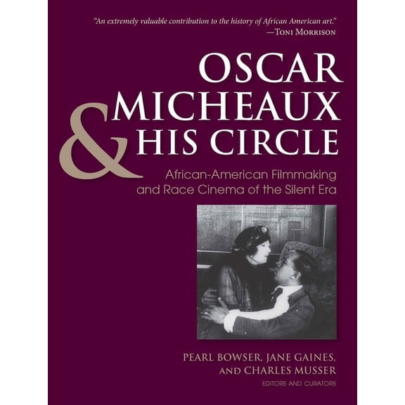 Oscar Micheaux and His Circle: African-American Filmmaking and Race Cinema of the Silent Era, (Paperback)