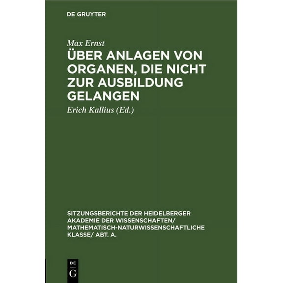 Sitzungsberichte Der Heidelberger Akadem Über Anlagen Von Organen, Die Nicht Zur Ausbildung Gelangen, Book 1926, (Hardcover)