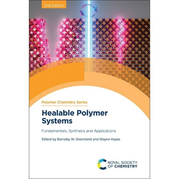 Polymer Chemistry Healable Polymer Systems: Fundamentals, Synthesis and Applications, Book 41, (Hardcover)