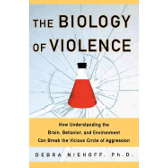 Pre-Owned The Biology of Violence: How Understanding the Brain, Behavior and Environment Can Break the Vicious Circle of Aggression (Paperback) 0743237765 9780743237765