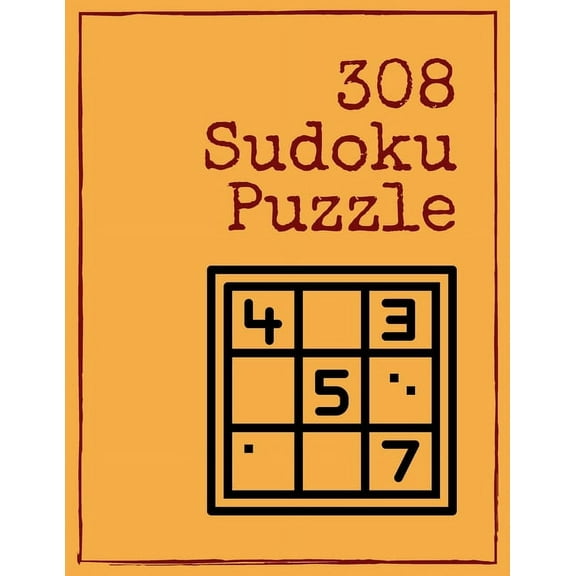 308 Sudoku Puzzle: Over 300 Puzzles & Solutions, Easy to Hard Puzzles for Your Brain to Relax and Solve (Paperback)(Large Print)