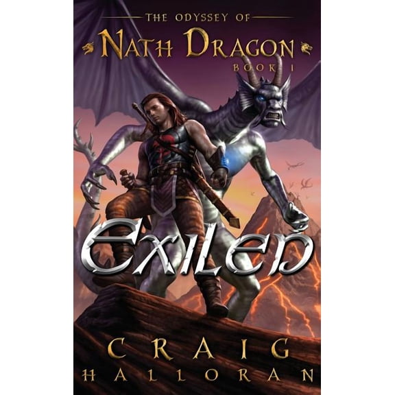 Lost Dragon Chronicles Exiled: The Odyssey of Nath Dragon - Book 1, Book 1, (Hardcover)
