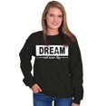 thumbnail image 5 of Dream Never Stop Inspiring Dreamer Women Crewneck Sweatshirt Brisco Brands S, 5 of 5
