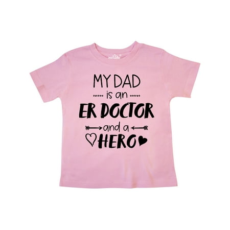 

Inktastic My Dad is an ER Doctor and a Hero Gift Toddler Boy or Toddler Girl T-Shirt