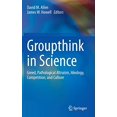 thumbnail image 1 of Groupthink in Science: Greed, Pathological Altruism, Ideology, Competition, and Culture, 1 of 2
