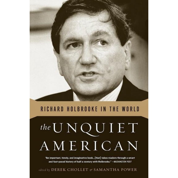 The Unquiet American: Richard Holbrooke in the World, (Paperback)