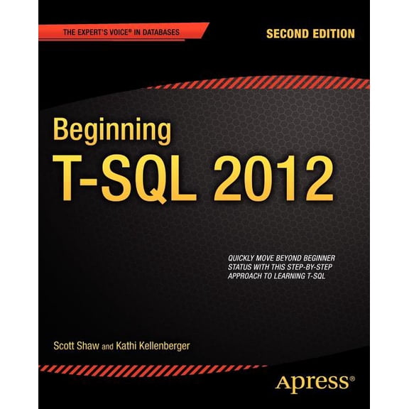 Expert's Voice in Databases Beginning T-SQL 2012, (Paperback)