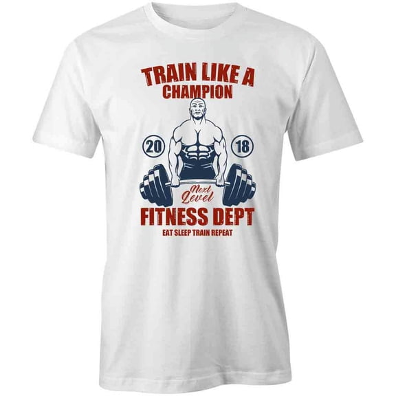Train Like A Champ Fitness Dept T-Shirt | Workout White Tee Gift