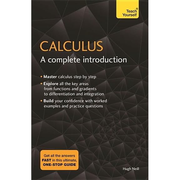 Calculus: A Complete Introduction: Teach Yourself, (Paperback)