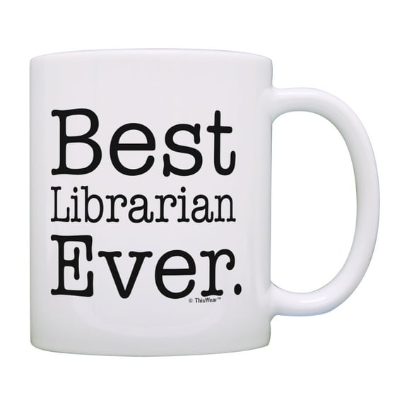 ThisWear School Librarian Gifts Best Librarian Ever Librarian Mug Teacher Appreciation Week 11 ounce Coffee Mug