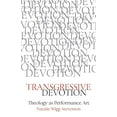 thumbnail image 2 of Transgressive Devotion: Theology as Performance Art, (Paperback), 2 of 2