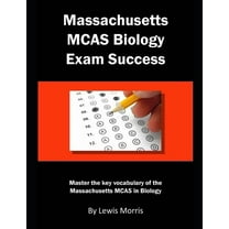 Massachusetts McAs Biology Exam Success: Master the Key Vocabulary of the Massachusetts McAs in (Paperback) by Lewis Morris