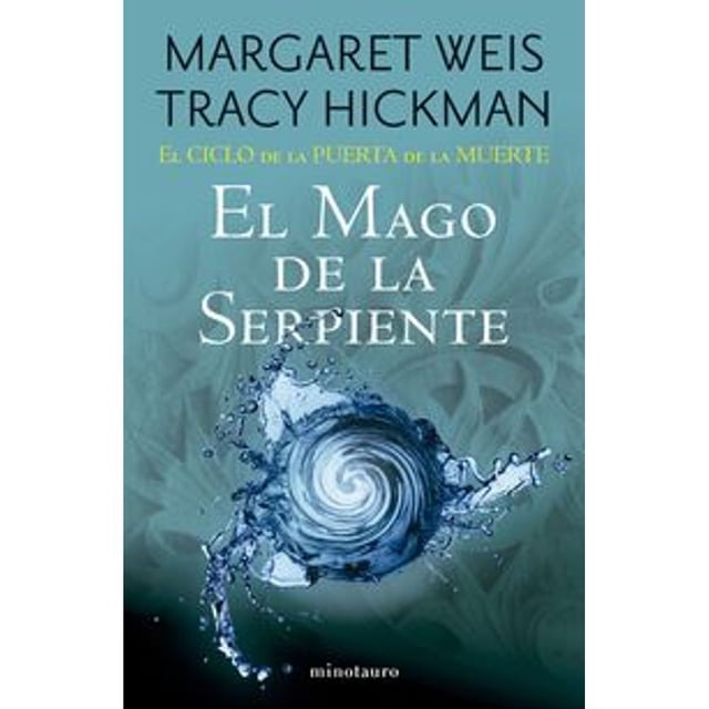 Libro El Ciclo De La Puerta De La Muerte N 04/07 El Mago De La Serpiente Tapa Blanda, Autor Margaret Weis / Tracy Hickman, Editorial Minotauro Mexico