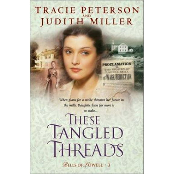 Pre-Owned These Tangled Threads (Bells of Lowell Series #3) (Paperback) 0764226908 9780764226908