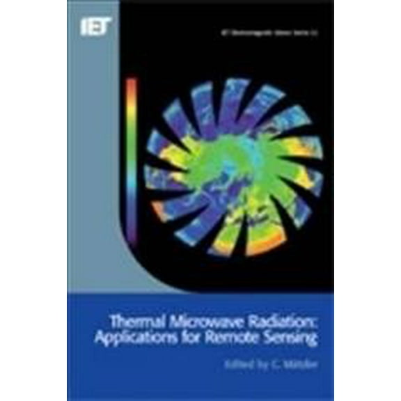 Electromagnetic Waves: Thermal Microwave Radiation: Applications for Remote Sensing (Hardcover)