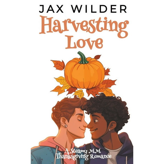 Coral Cove Harvesting Love: A Steamy MM Thanksgiving Romance, Book 2, (Paperback)