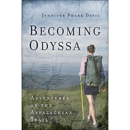 Becoming Odyssa : Adventures on the Appalachian Trail