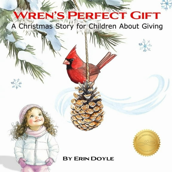 Wren's Perfect Gift: A Christmas Story for Children About Giving, (Paperback)