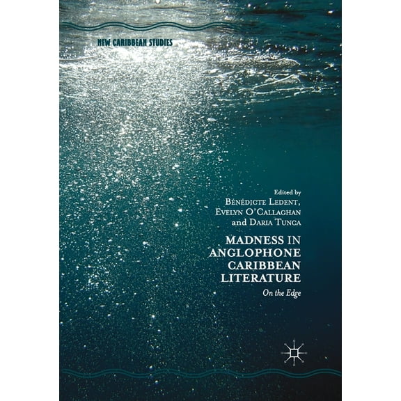 New Caribbean Studies Madness in Anglophone Caribbean Literature: On the Edge, (Paperback)