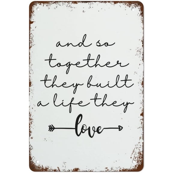 Home Quote for Couples and So Together Funny Metal Signs They Built A Life They Love Retro Poster Wall Art Funny Tin Sign Decorations (Aluminum) Size: 12 x 16 inch