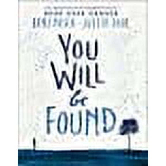Dear Evan Hansen: You Will Be Found Benj Pasek,Justin Paul (Hardcover)