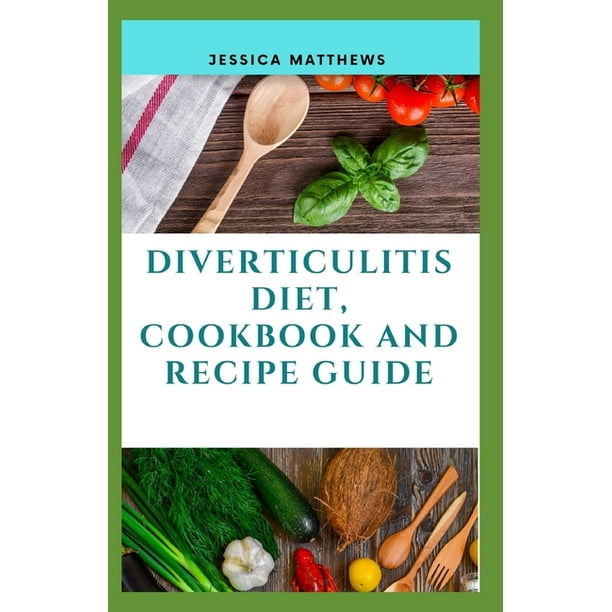 Diverticulitis Diet, Cookbook And Recipe Guide (Paperback) Walmart