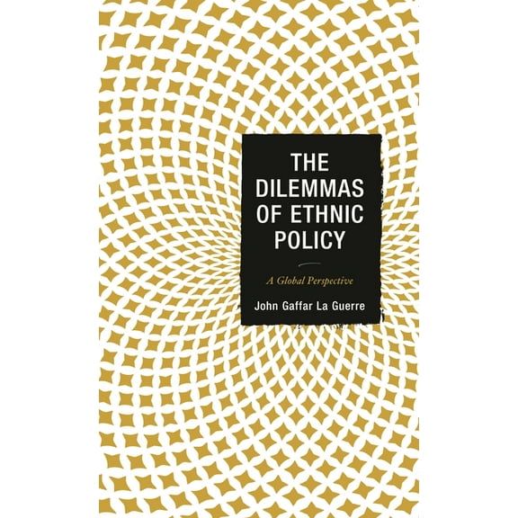 The Dilemmas of Ethnic Policy: A Global Perspective, (Paperback)