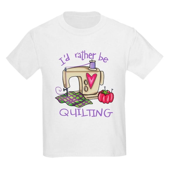 CafePress - I'd Rather Be Quilting Kids Light T Shirt - Light T-Shirt Kids XS-XL