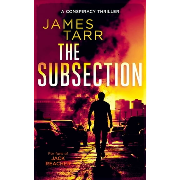 James Tarr Conspiracy Thrillers The Subsection: A Gripping Conspiracy Thriller, Book 7, (Paperback)