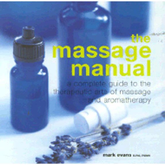 Pre-Owned Complete Guide to the Therapeutic Arts of Massage and Aromat: The Massage Manual (Hardcover)