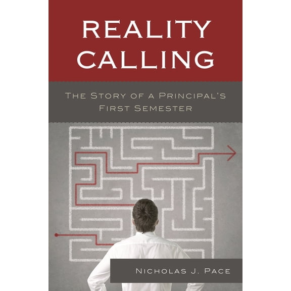 Reality Calling: The Story of a Principal's First Semester, (Paperback)