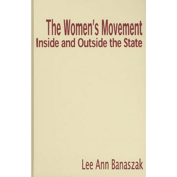 The Women's Movement Inside and Outside the State, (Hardcover)