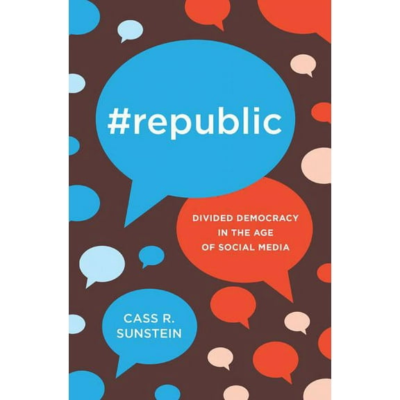 #Republic: Divided Democracy in the Age of Social Media, (Hardcover)