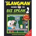 thumbnail image 1 of Pre-Owned The Slangman Guide to Biz Speak 2: Slang, Idioms & Jargon Used in Business English (Paperback) 1891888153 9781891888151, 1 of 1