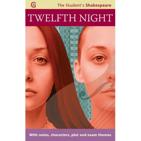 Twelfth Night - The Student's Shakespeare: With Notes Characters Plot and Exam Themes (Paperback)