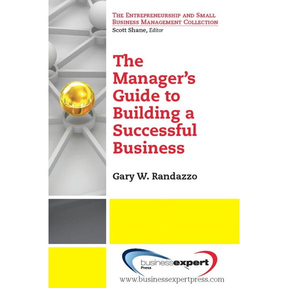Entrepreneurship and Small Business Mana A Manager's Guide to Building a Successful Business, (Paperback)