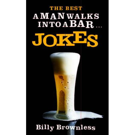The Best 'A Man Walks Into a Bar' Jokes - eBook (Great Best Man Jokes)