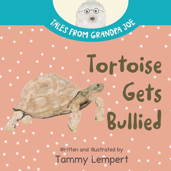 Tales from Grandpa Joe Tortoise Gets Bullied: A Social Emotional Learning SEL Feelings Book for Kids 4-8, Book 3, (Paperback)