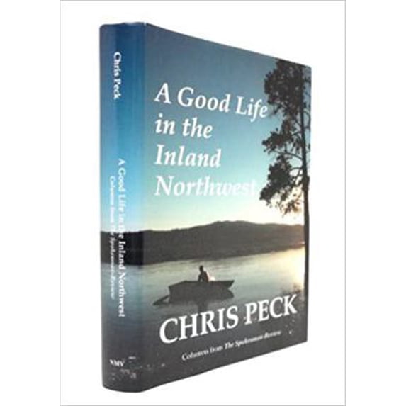 Pre-Owned A Good Life in the Inland Northwest: A Collection of Columns from the Spokesman-Review (Spokesman-Review Book) (Hardcover) 0923910093 9780923910099