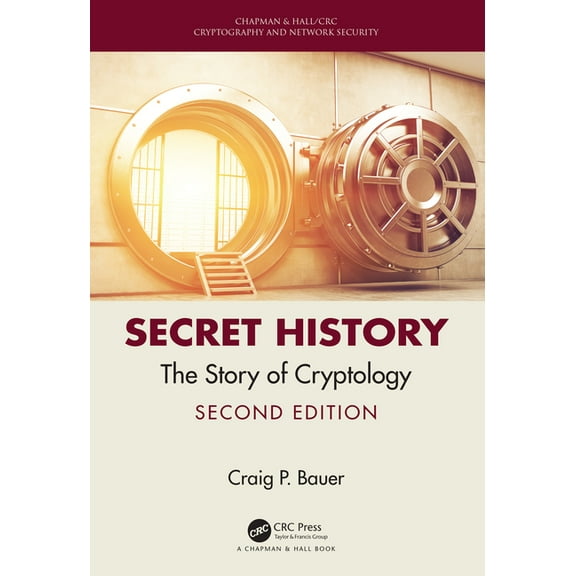 Chapman & Hall/CRC Cryptography and Netw Secret History: The Story of Cryptology, (Paperback)