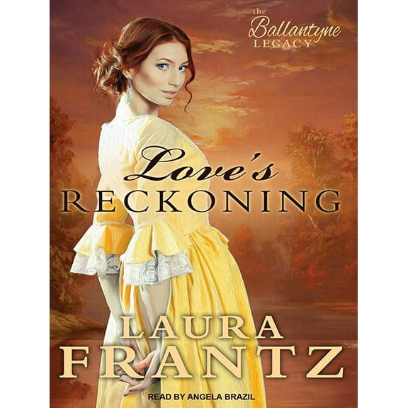 Ballantyne Legacy: Love's Reckoning (Audiobook)