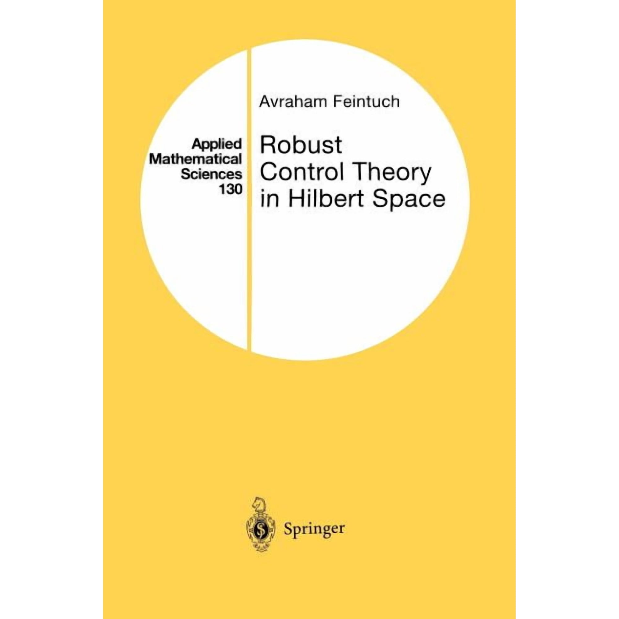 Applied Mathematical Sciences Robust Control Theory in Hilbert Space Book 130 (Paperback)