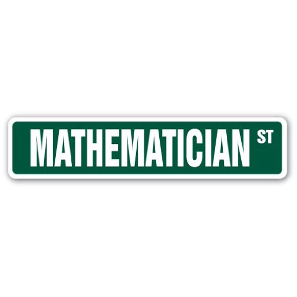 MATHEMATCIAN Street Sign Professor Instructor Statistics Actuary Economist | Indoor/Outdoor | Â 36" Wide