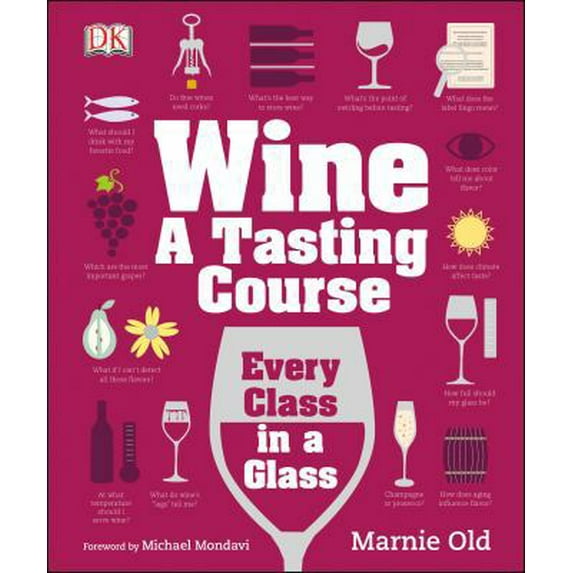 Pre-Owned Wine: A Tasting Course: Every Class in a Glass (Hardcover) 1465405887 9781465405883