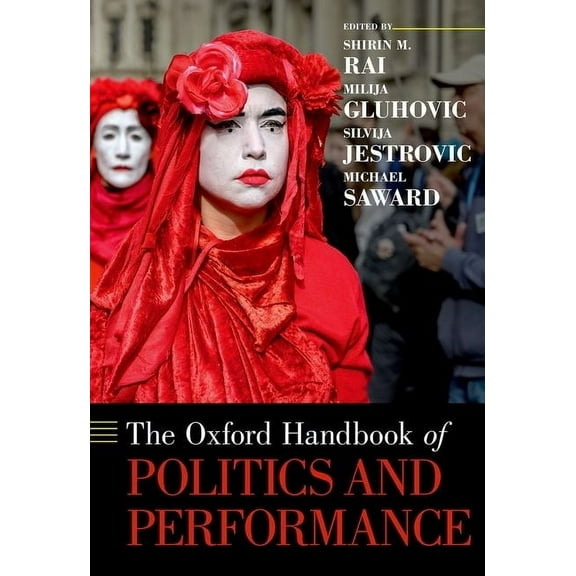 Oxford Handbooks The Oxford Handbook of Politics and Performance, (Hardcover)
