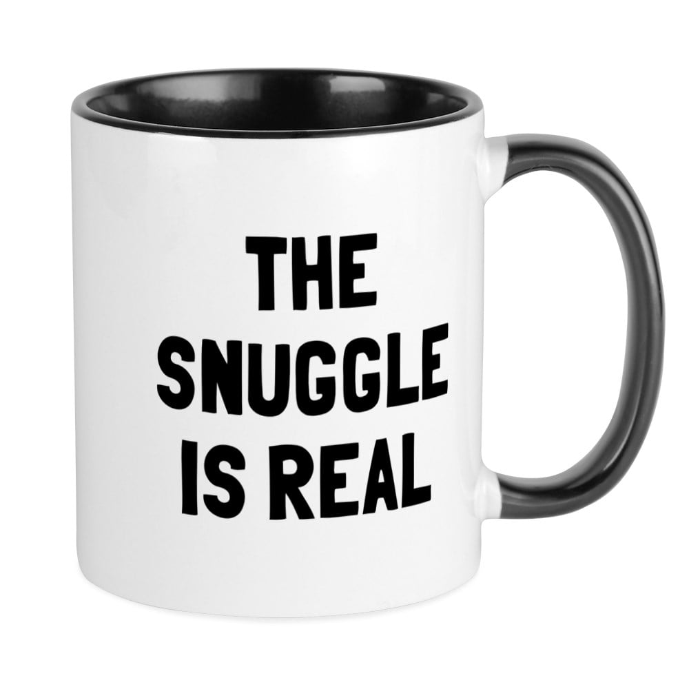 CafePress - The Snuggle Is Real Mug - Unique Coffee Mug ...