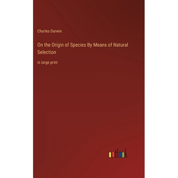 On the Origin of Species By Means of Natural Selection: in large print (Hardcover)