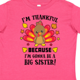 thumbnail image 4 of Inktastic Thanksgiving I'm Thankful Because I'm Gonna Be a Big Sister Girls Toddler T-Shirt, 4 of 5