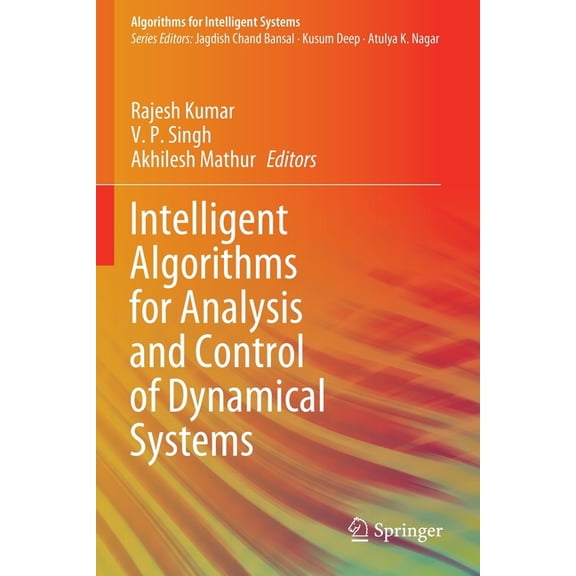 Algorithms for Intelligent Systems Intelligent Algorithms for Analysis and Control of Dynamical Systems, (Paperback)