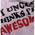 thumbnail image 5 of My Uncle Thinks Im Awesome Toddler Boy Girl T Shirt Infant Toddler Brisco Brands 3T, 5 of 6